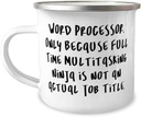 Nice Word processor Gifts, Word Processor. Only Because Full Time, Birthday 12oz Camper Mug For Word processor from Team Leader, Birthday Gift, Gift for Word Processor Lover, Gift for Writer, Gift for