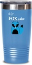 Oh For Fox Sake Tee Tumbler Oh For Fox Sake 20oz, Light Blue