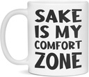 Sake is my comfort zone Ceramic Coffee Mug, 11-Ounce White